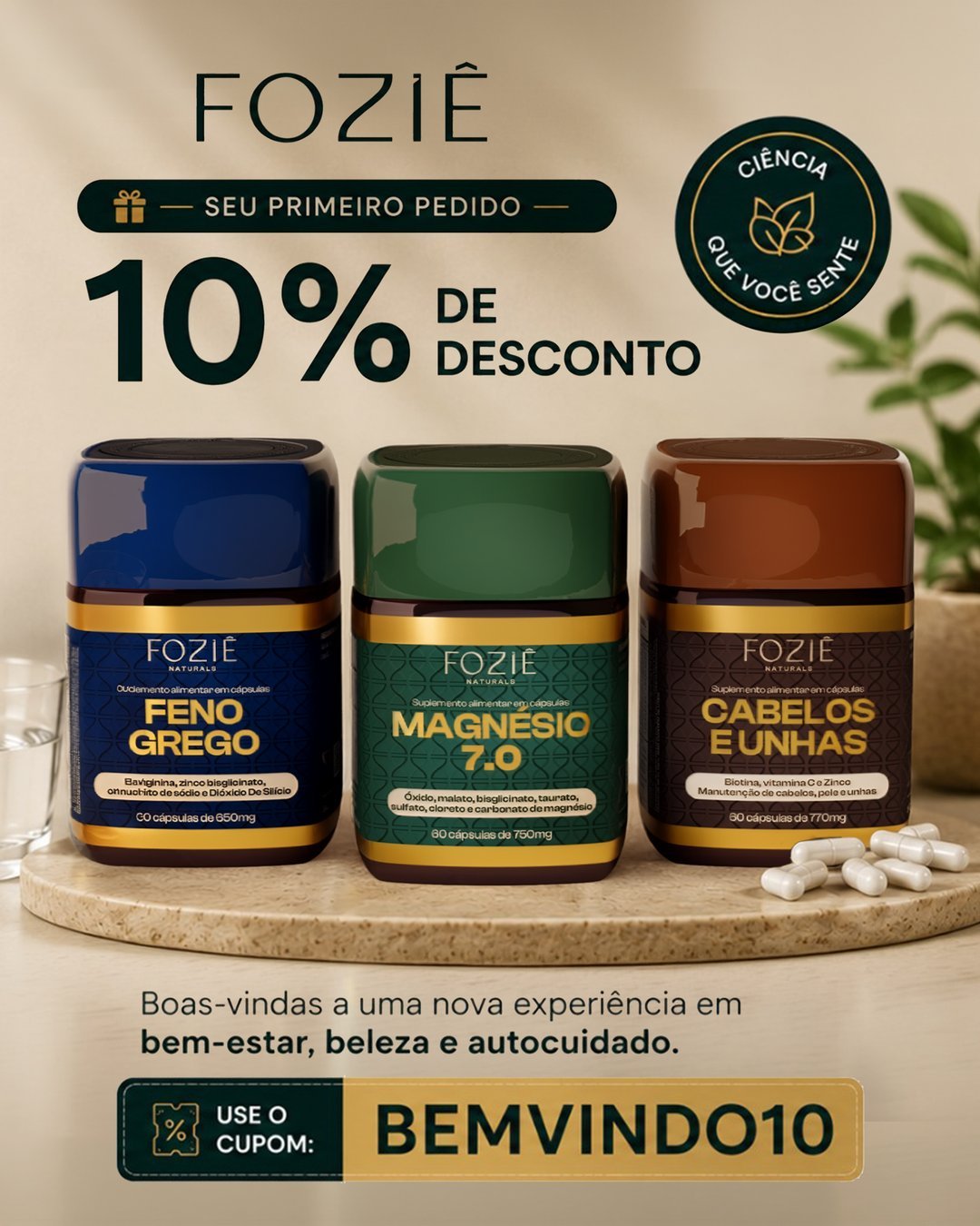 Seu primeiro pedido com 10% de desconto - use o cupom BEMVINDO10. Boas-vindas a uma nova experiencia em bem-estar, beleza e autocuidado.