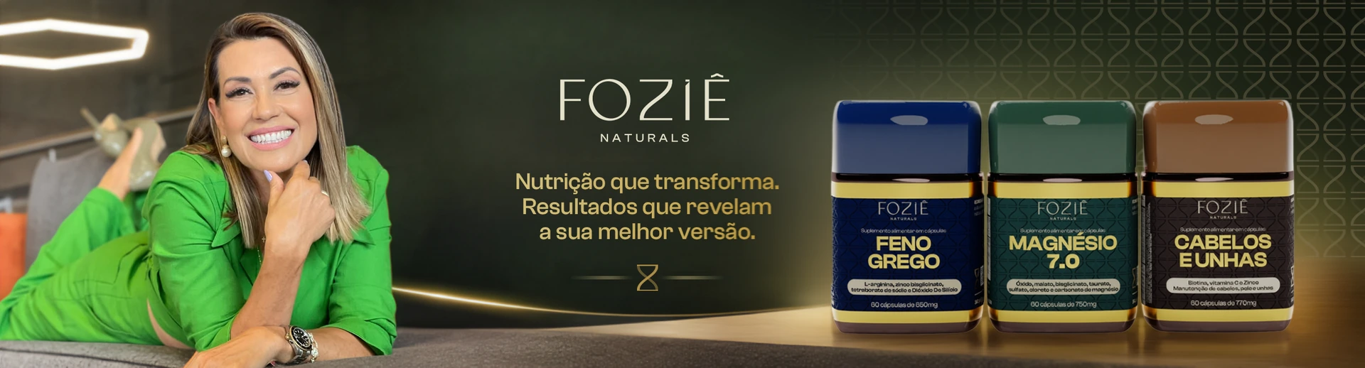 Suplementos Foziê Naturals: Feno Grego, Magnésio 7.0 e Cabelos e Unhas — nutrição que transforma.