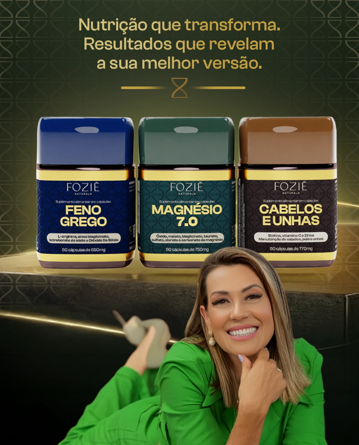 Suplementos Foziê Naturals: Feno Grego, Magnésio 7.0 e Cabelos e Unhas — nutrição que transforma.